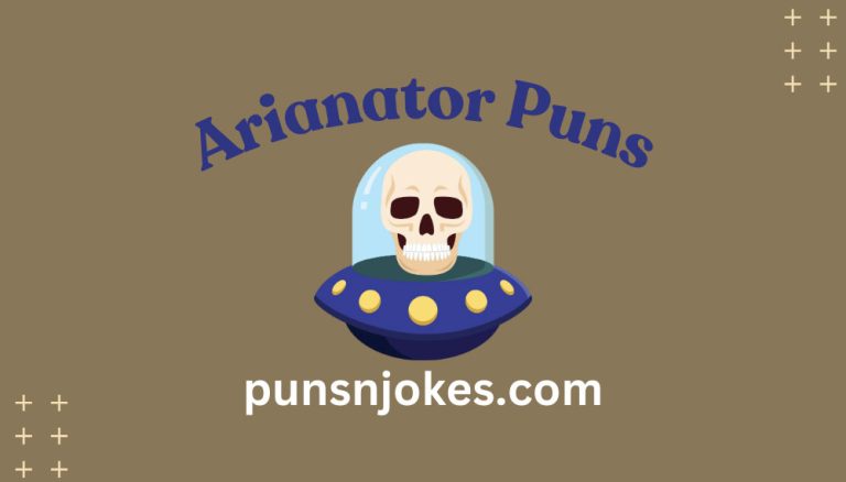 Arianator Puns