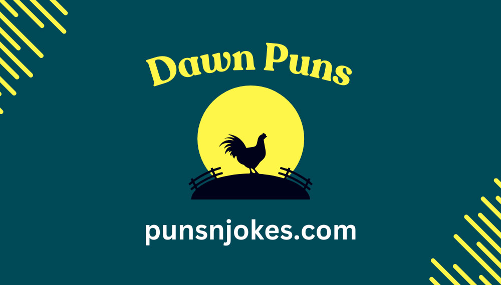 Dawn Puns