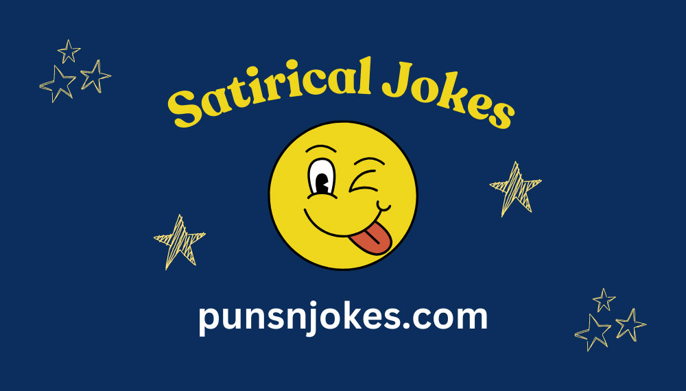 Pointed Humor: Exploring Satirical Jokes’ Impact – Puns N Jokes