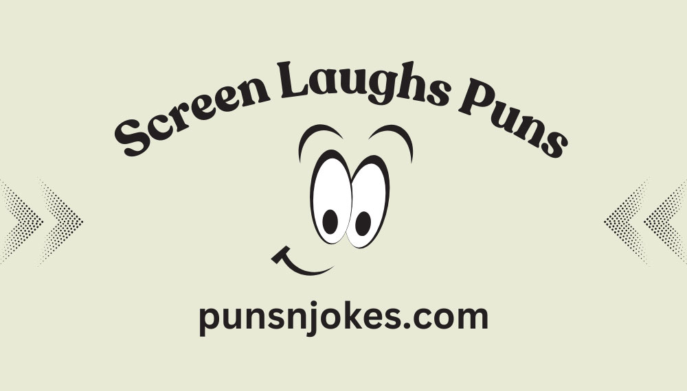 Screen Laughs Puns