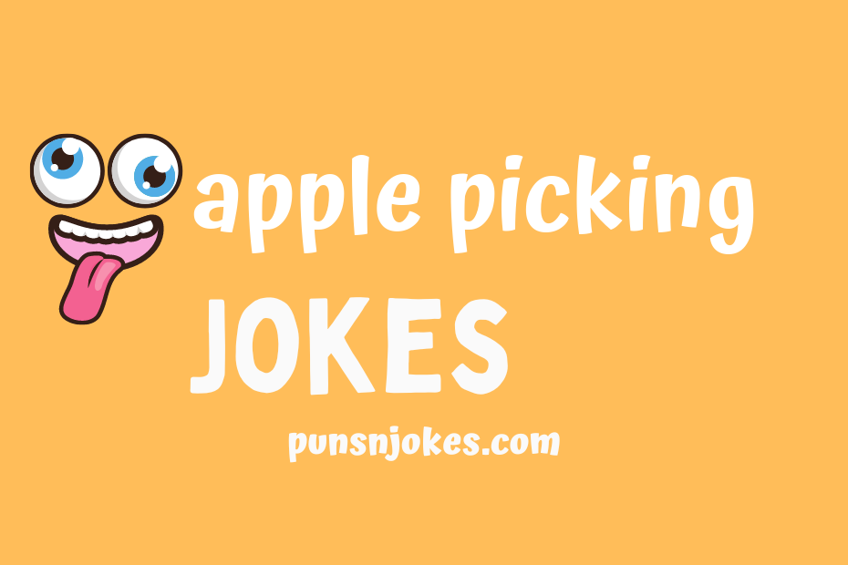 funny apple picking jokes