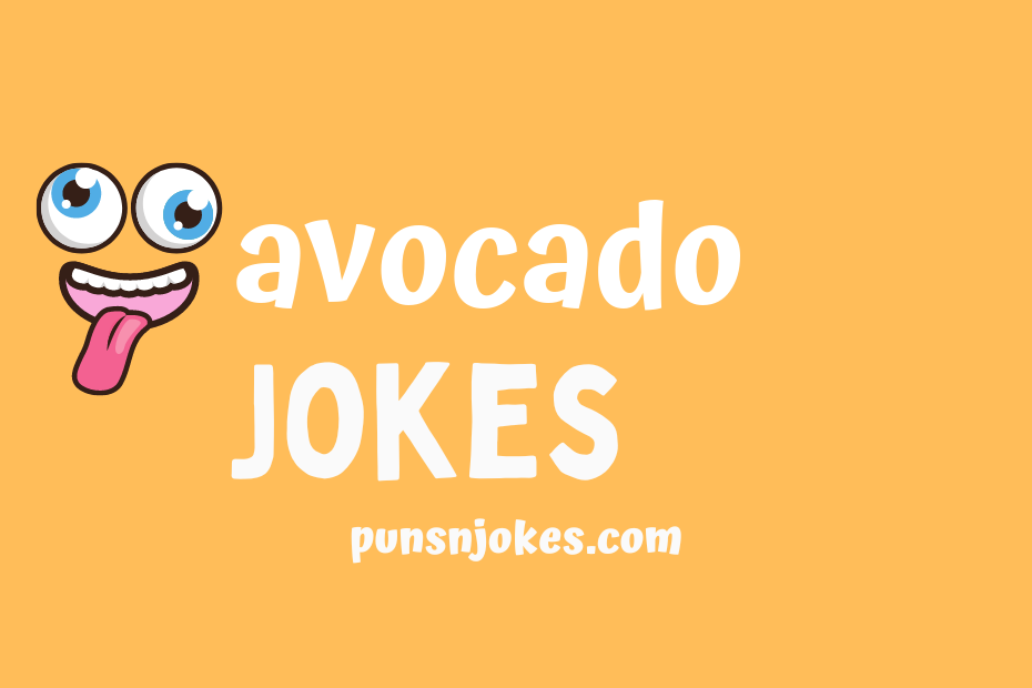 funny avocado jokes