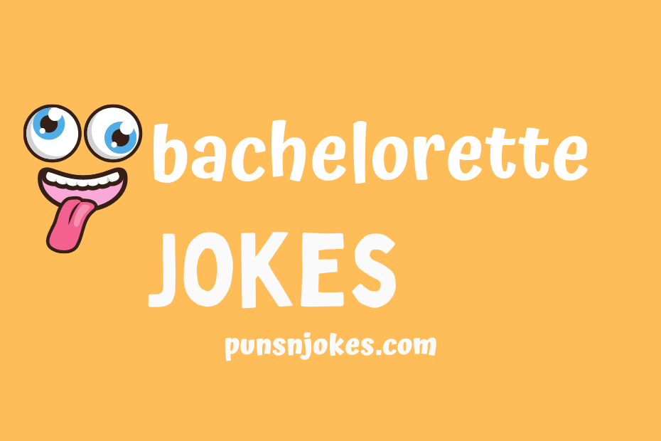 funny bachelorette jokes