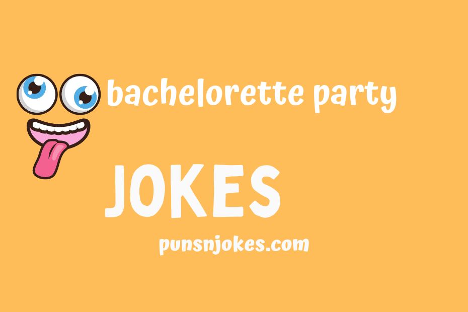 funny bachelorette party jokes