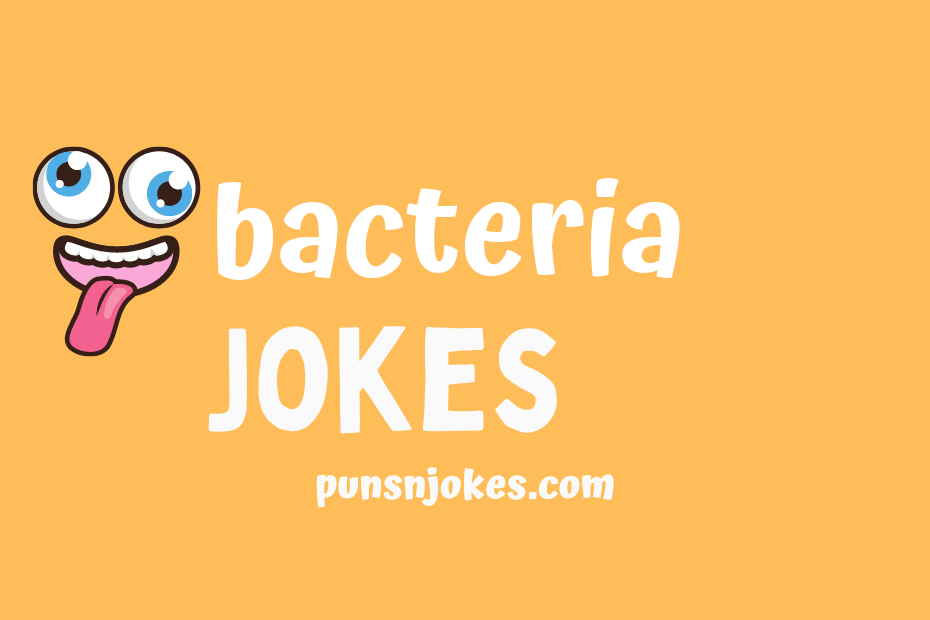 Bacteria Jokes: Laugh Out Loud with Microbial Humor – Puns N Jokes