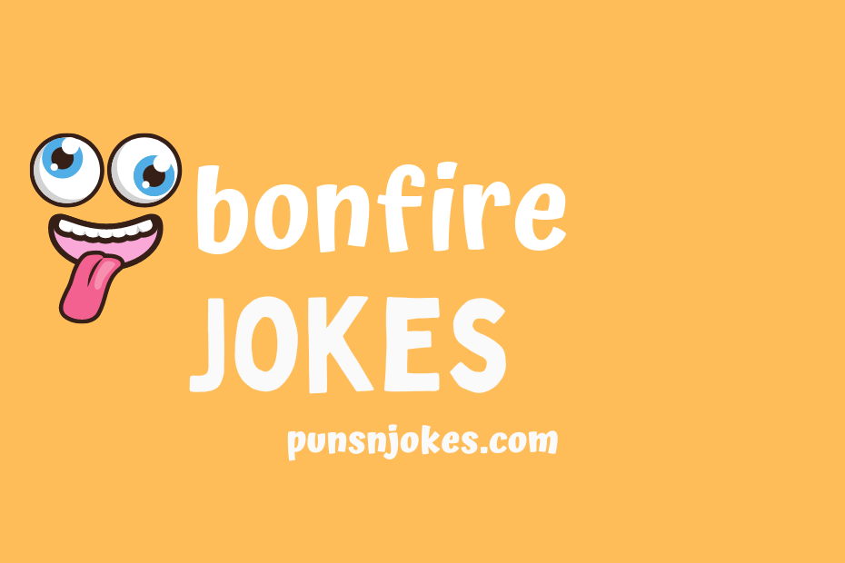 funny bonfire jokes
