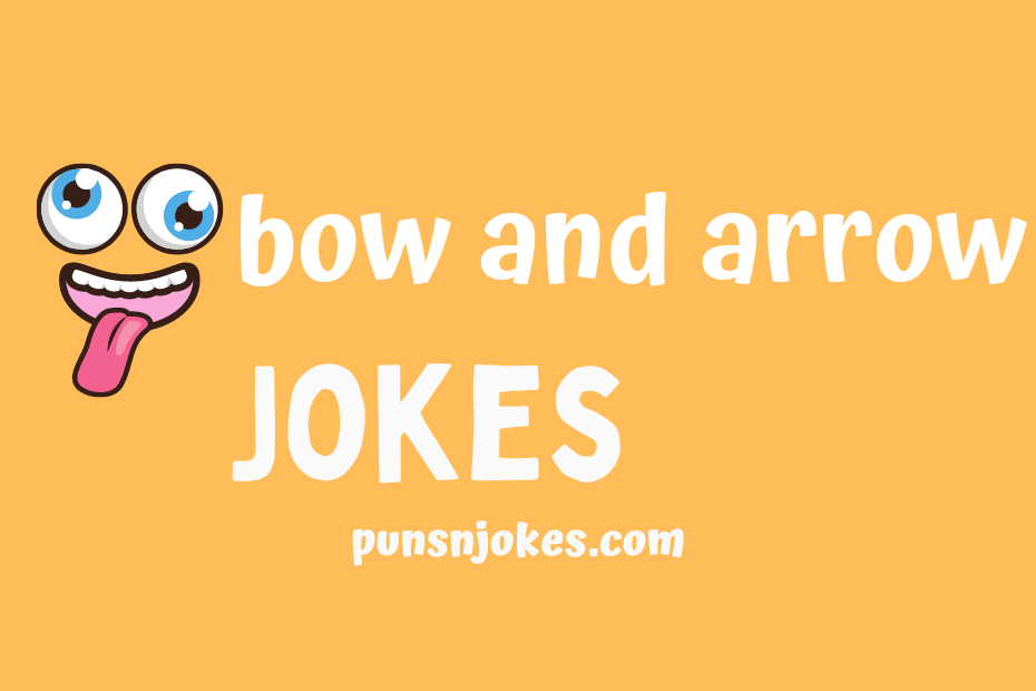 funny bow and arrow jokes