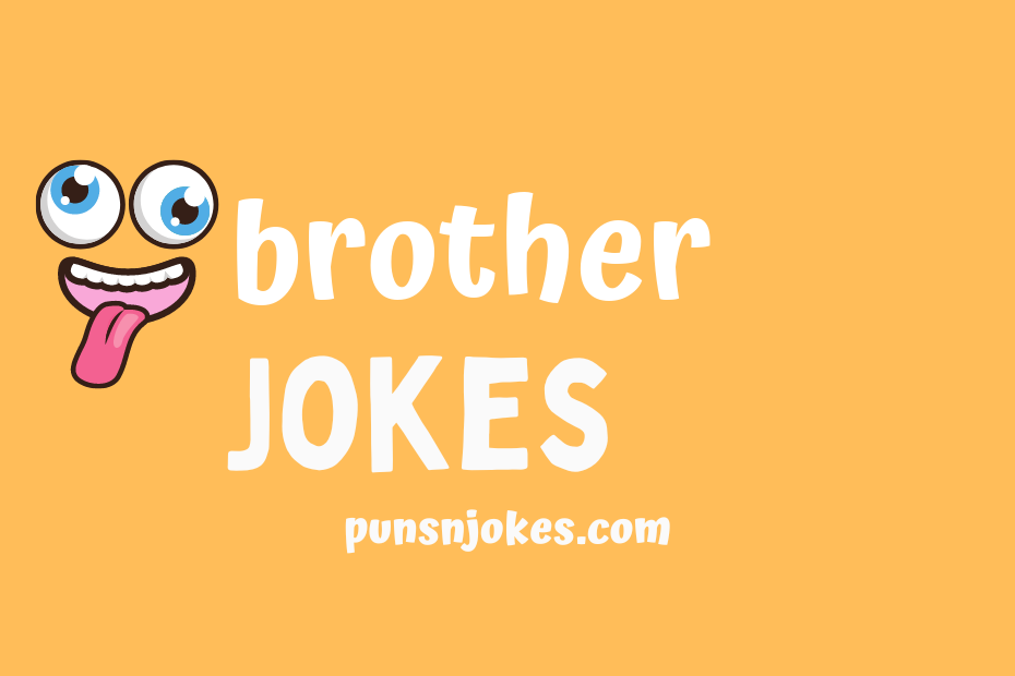 funny brother jokes