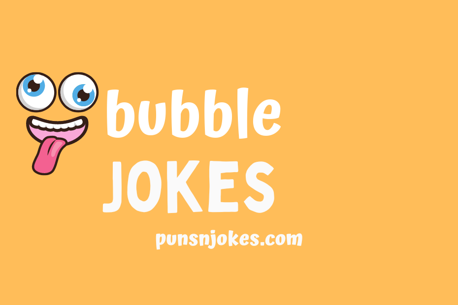 funny bubble jokes