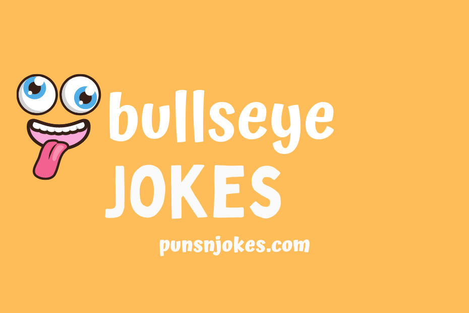 funny bullseye jokes