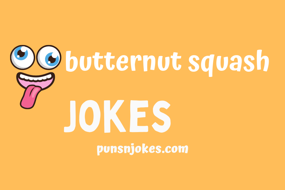 funny butternut squash jokes