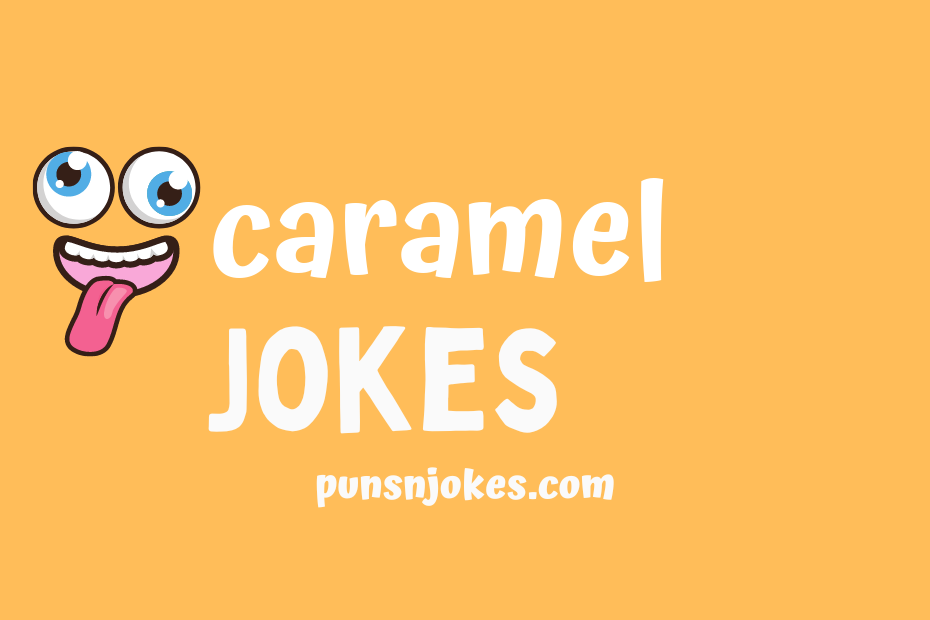 funny caramel jokes