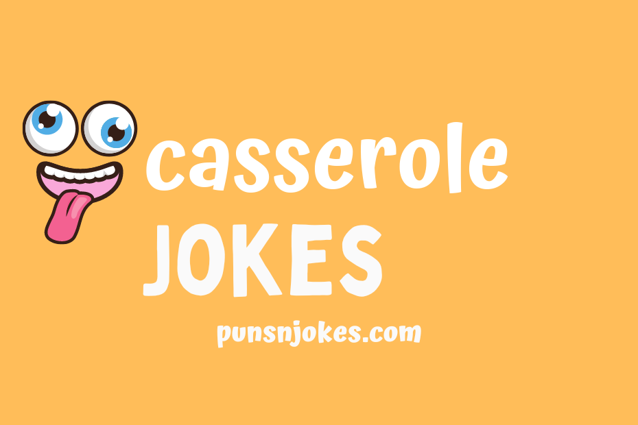 funny casserole jokes