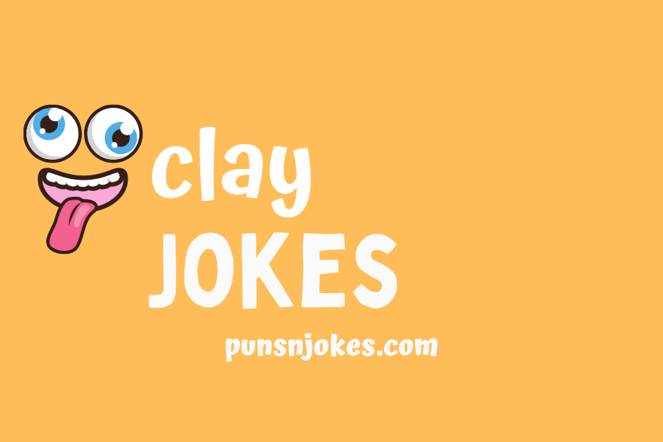 funny clay jokes