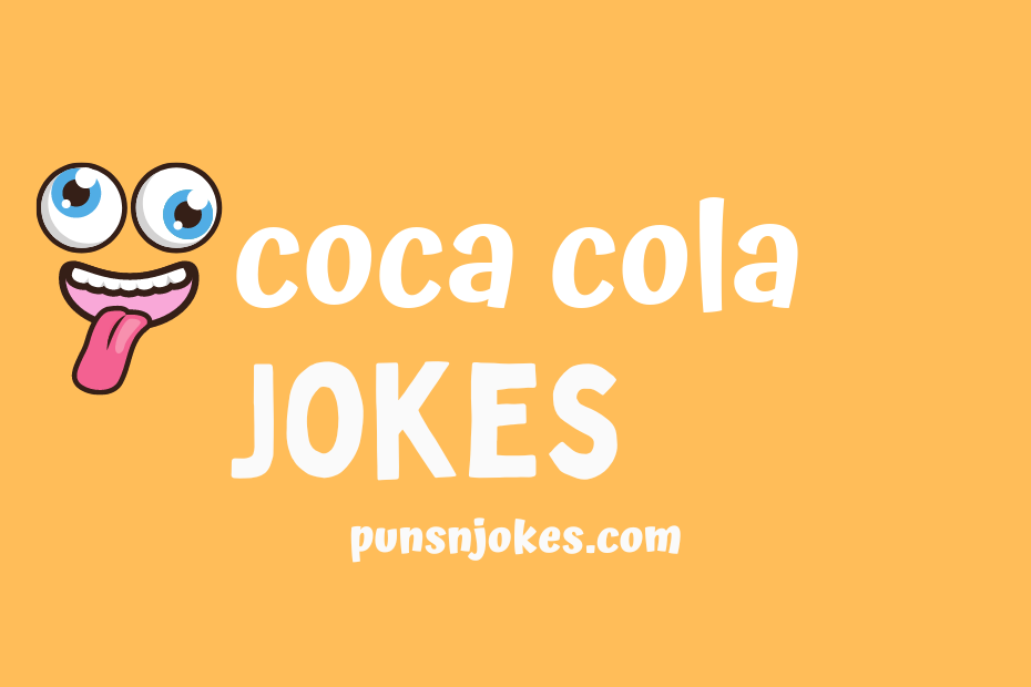 Coca Cola Jokes: Hilarious and Refreshing Comedy for Everyone – Puns N ...