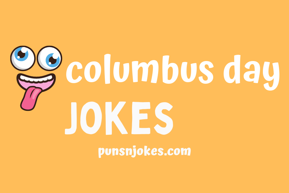 Columbus Day Jokes: Laugh at These Historical Humor Gems – Puns N Jokes