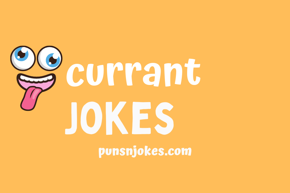 funny currant jokes