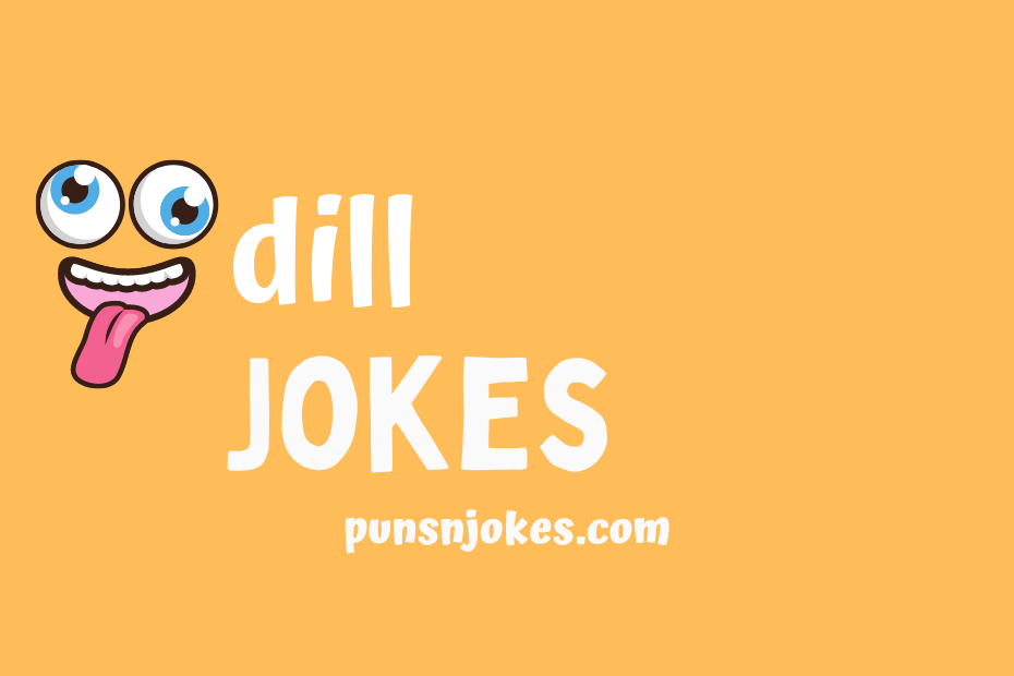 funny dill jokes