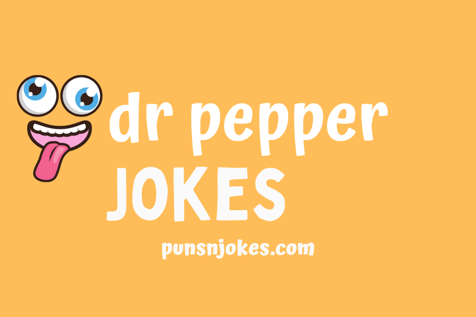 funny dr pepper jokes