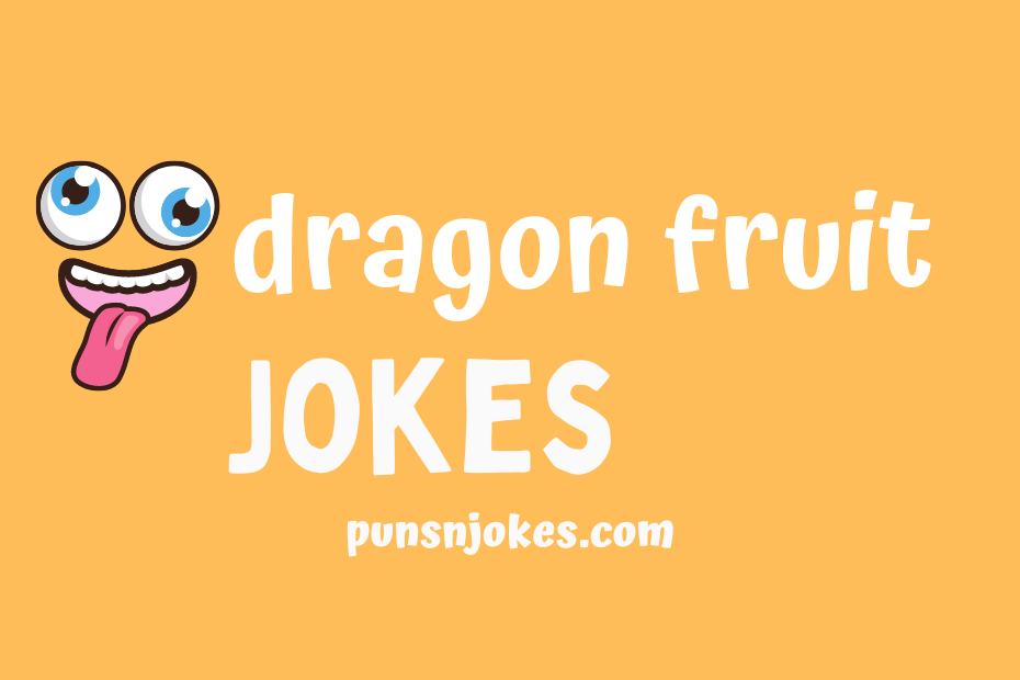 funny dragon fruit jokes