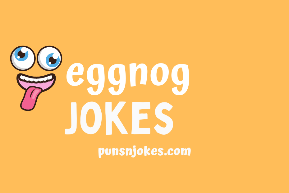 funny eggnog jokes