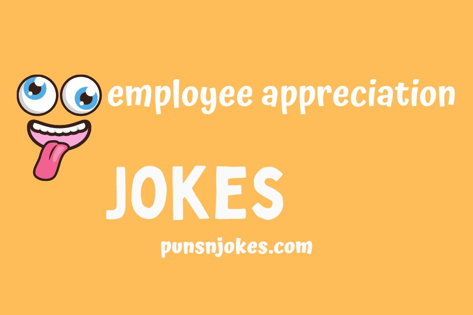 funny employee appreciation jokes