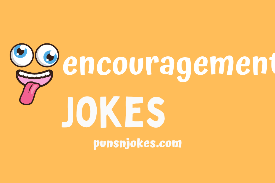 funny encouragement jokes