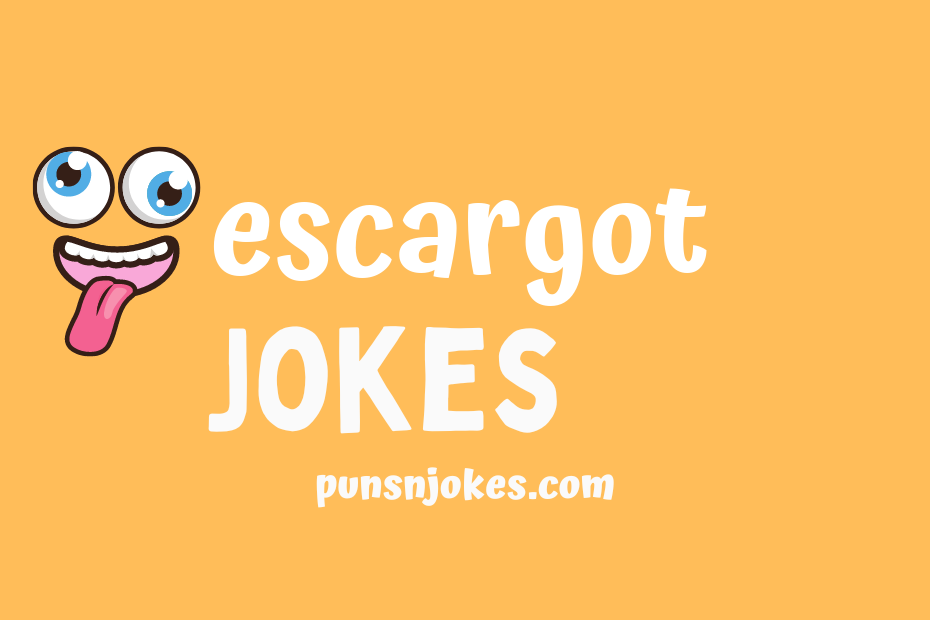 funny escargot jokes