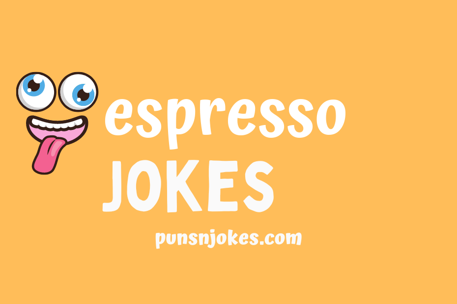 funny espresso jokes