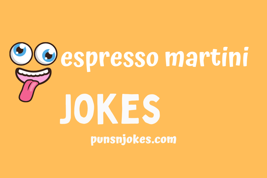 funny espresso martini jokes