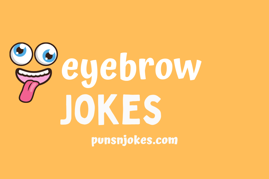 funny eyebrow jokes