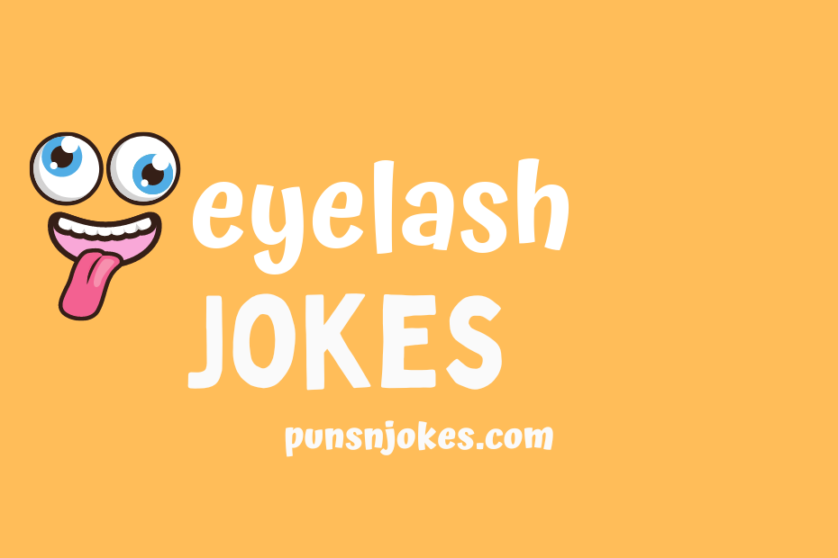 funny eyelash jokes