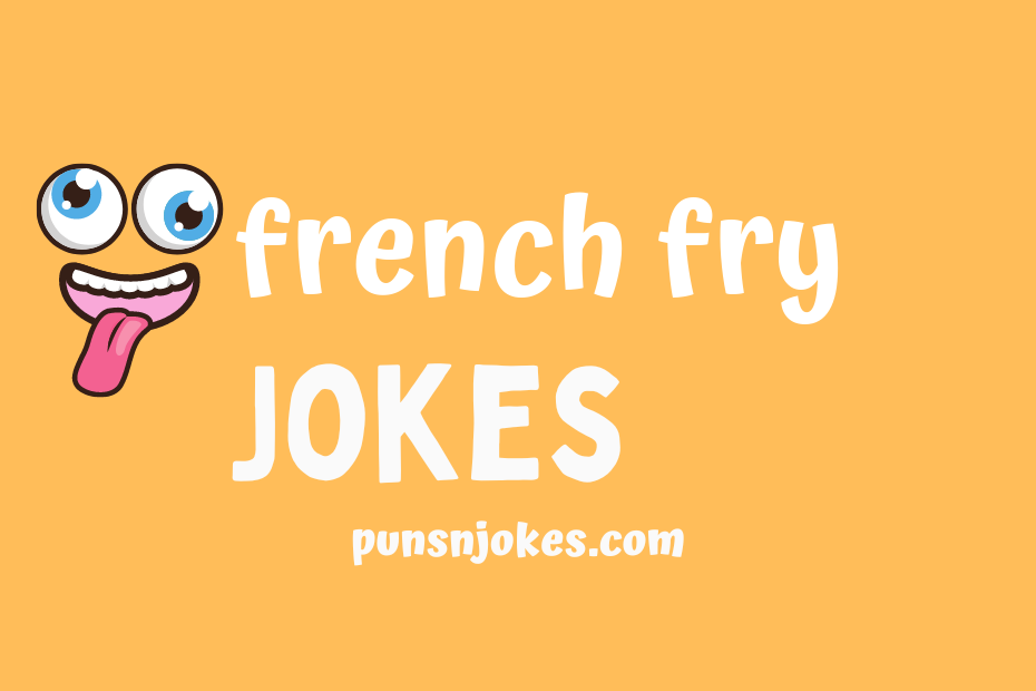 funny french fry jokes