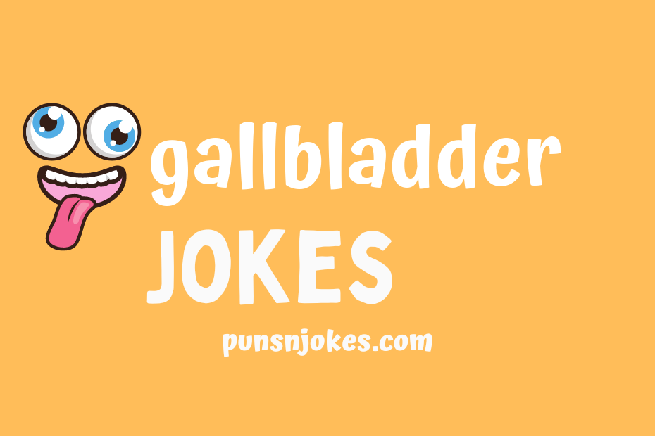 Gallbladder Jokes: 10 Hilarious One-Liners for a Good Laugh – Puns N Jokes