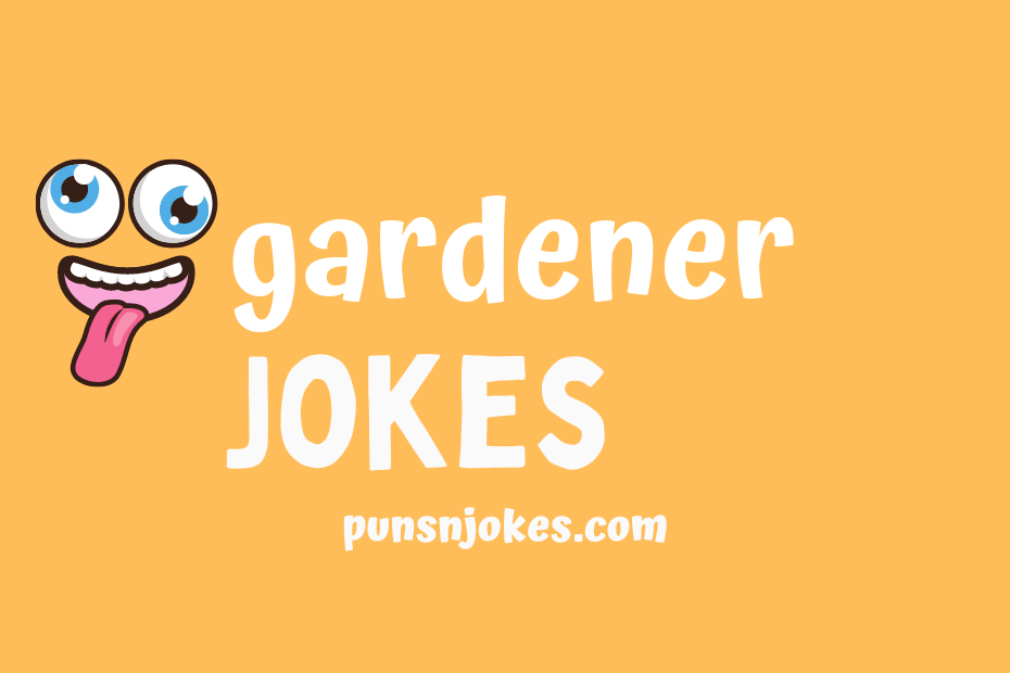 funny gardener jokes