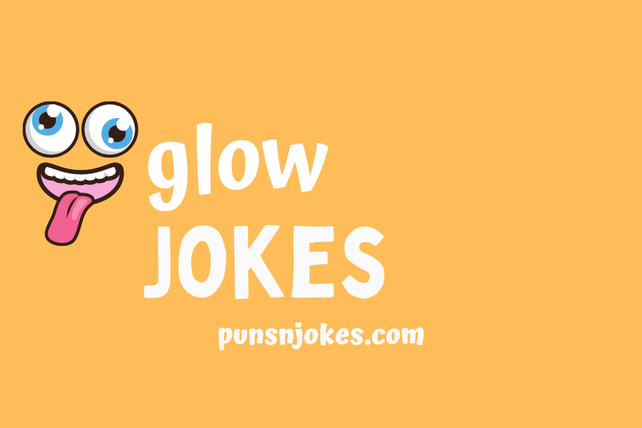 funny glow jokes