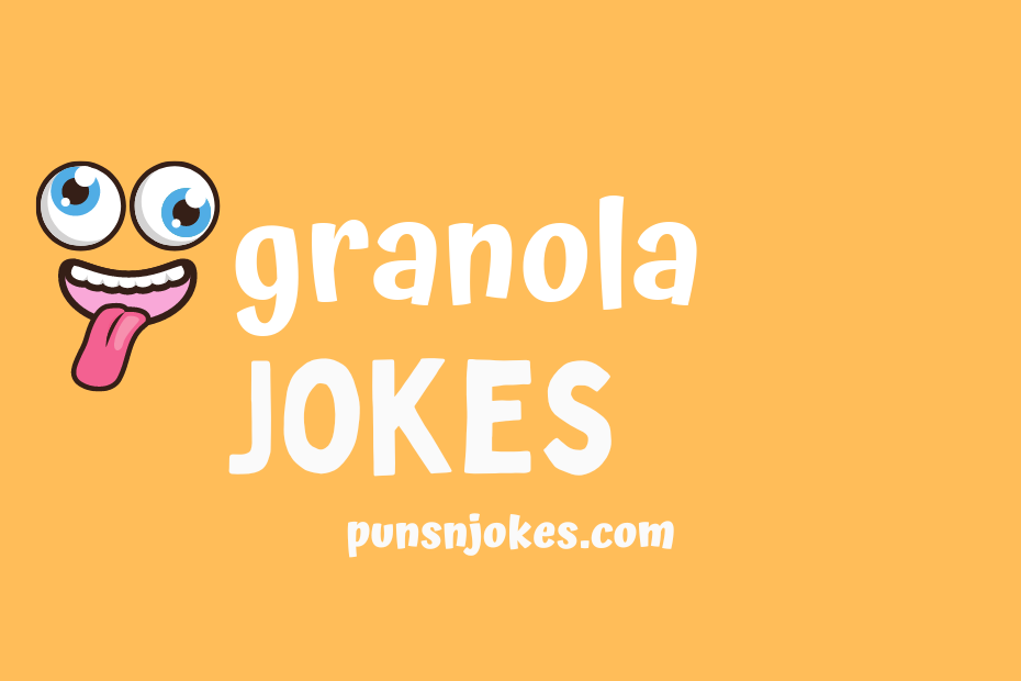 funny granola jokes
