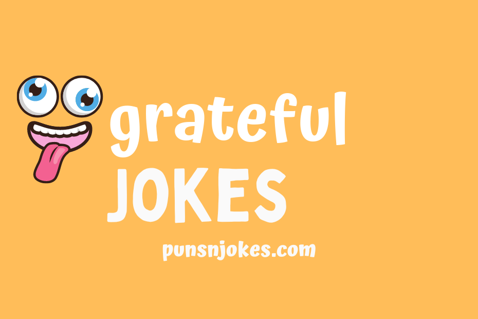 funny grateful jokes