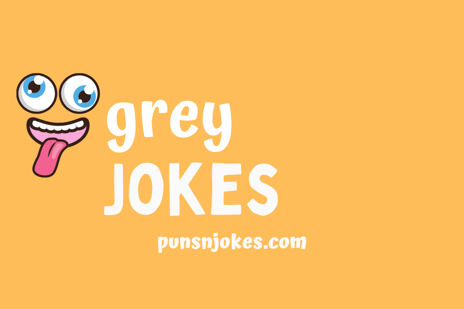 funny grey jokes