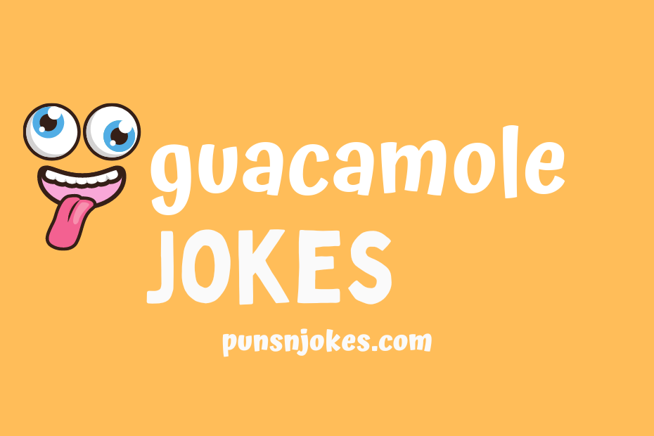 funny guacamole jokes