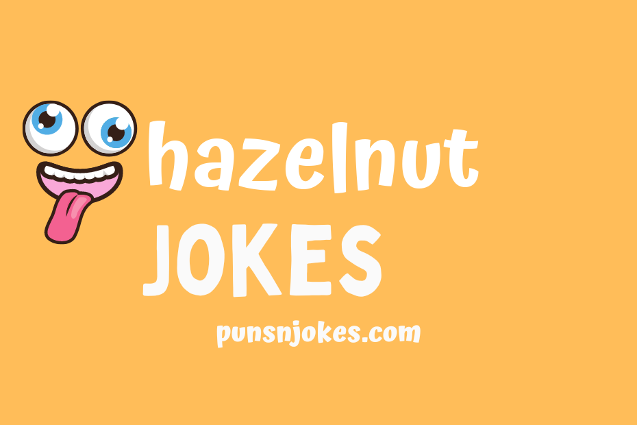 funny hazelnut jokes