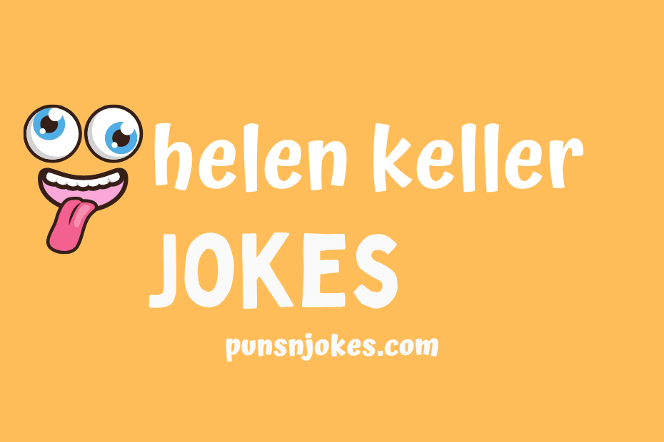 funny helen keller jokes