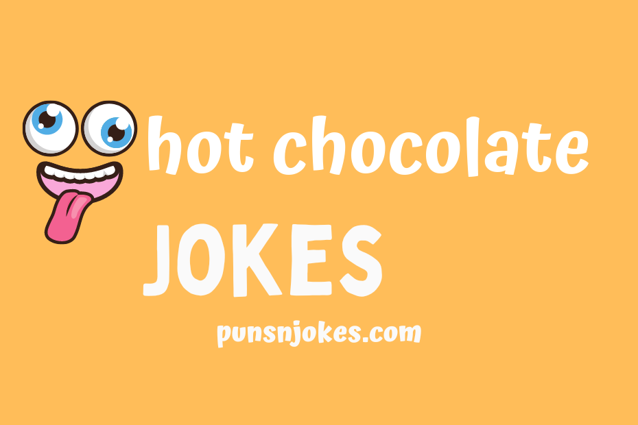 funny hot chocolate jokes