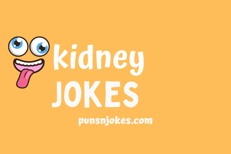 funny kidney jokes