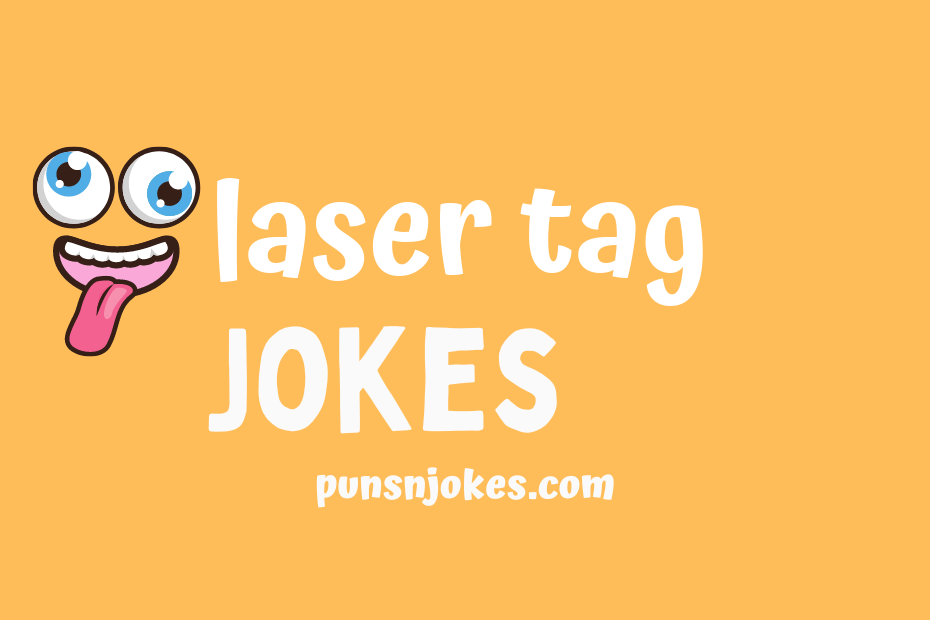 funny laser tag jokes