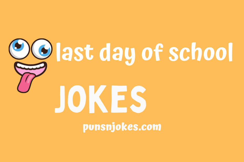 funny last day of school jokes