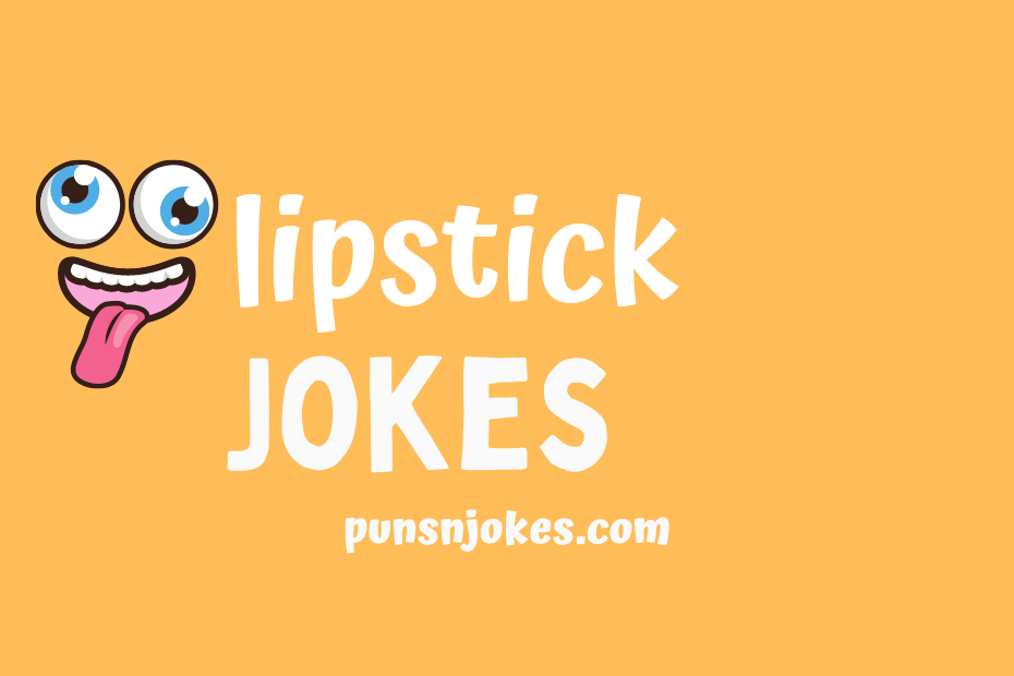 funny lipstick jokes