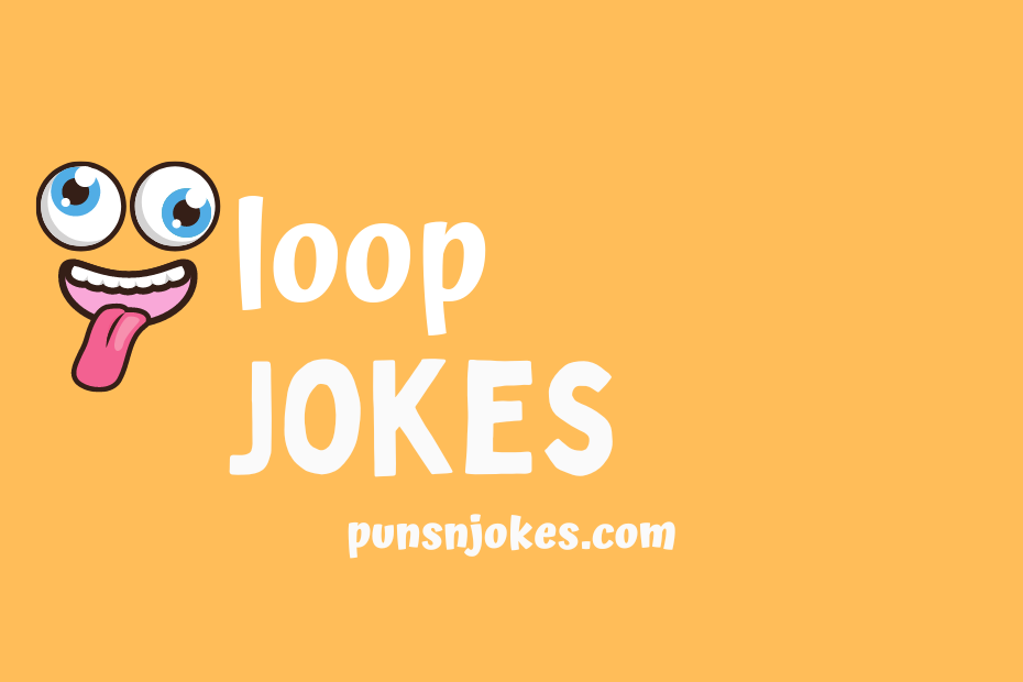 funny loop jokes