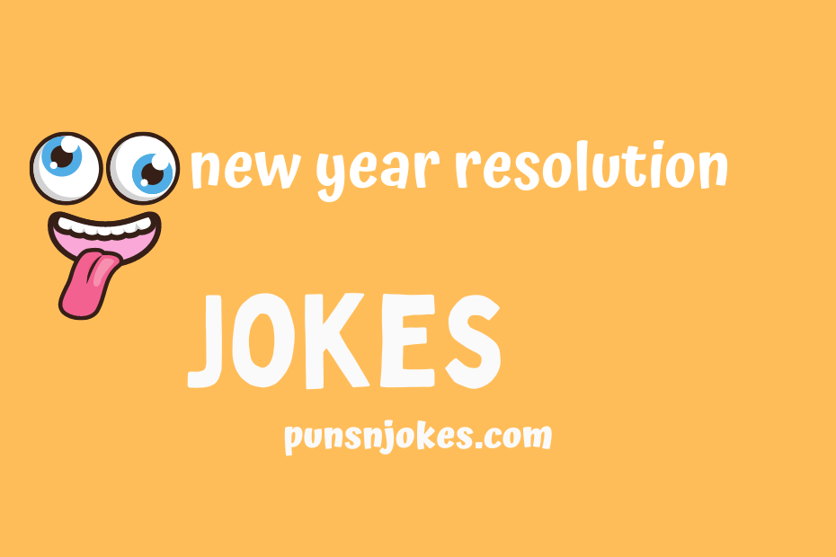 funny new year resolution jokes
