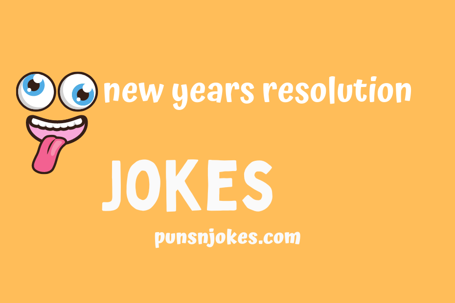 funny new years resolution jokes